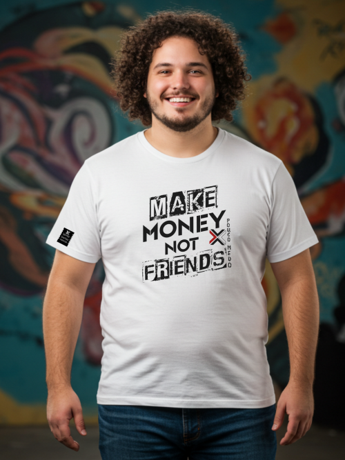 Camiseta "Make Money Not Friends" - Pouco Medo